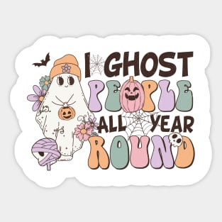 Halloween-I Ghost people all year round Sticker